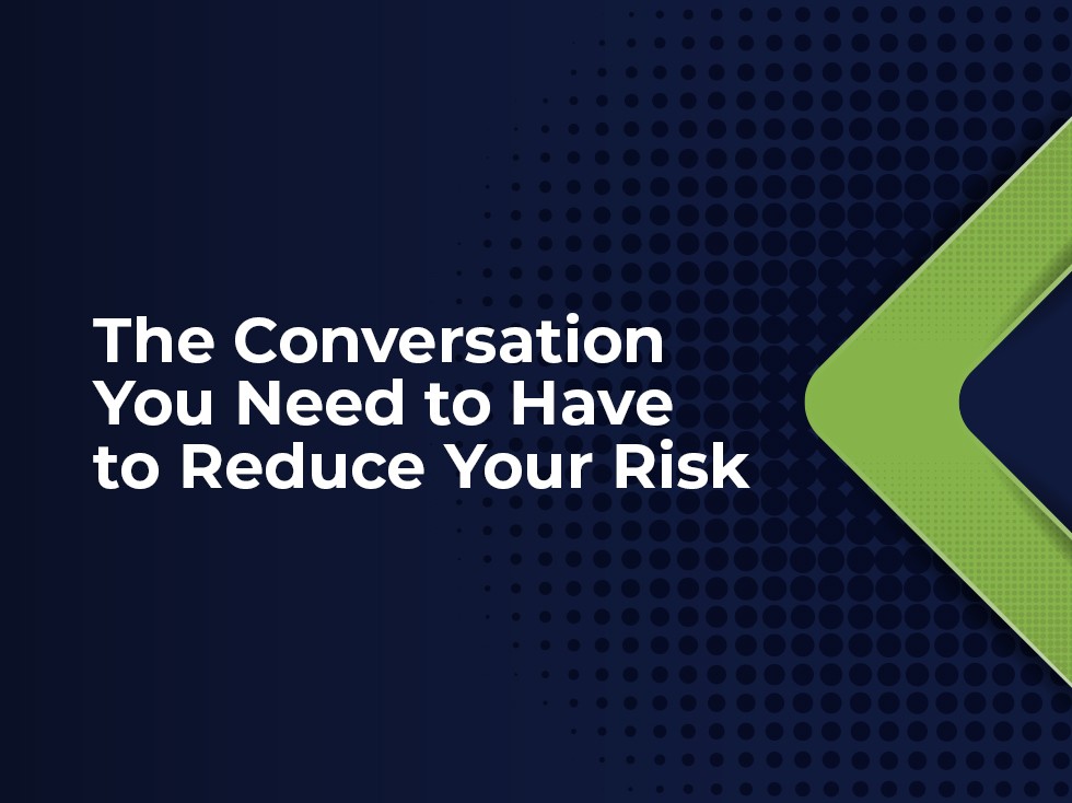 The Conversation You Need to Have to Reduce Your Risk | Clear